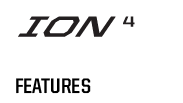 ION 4 Features